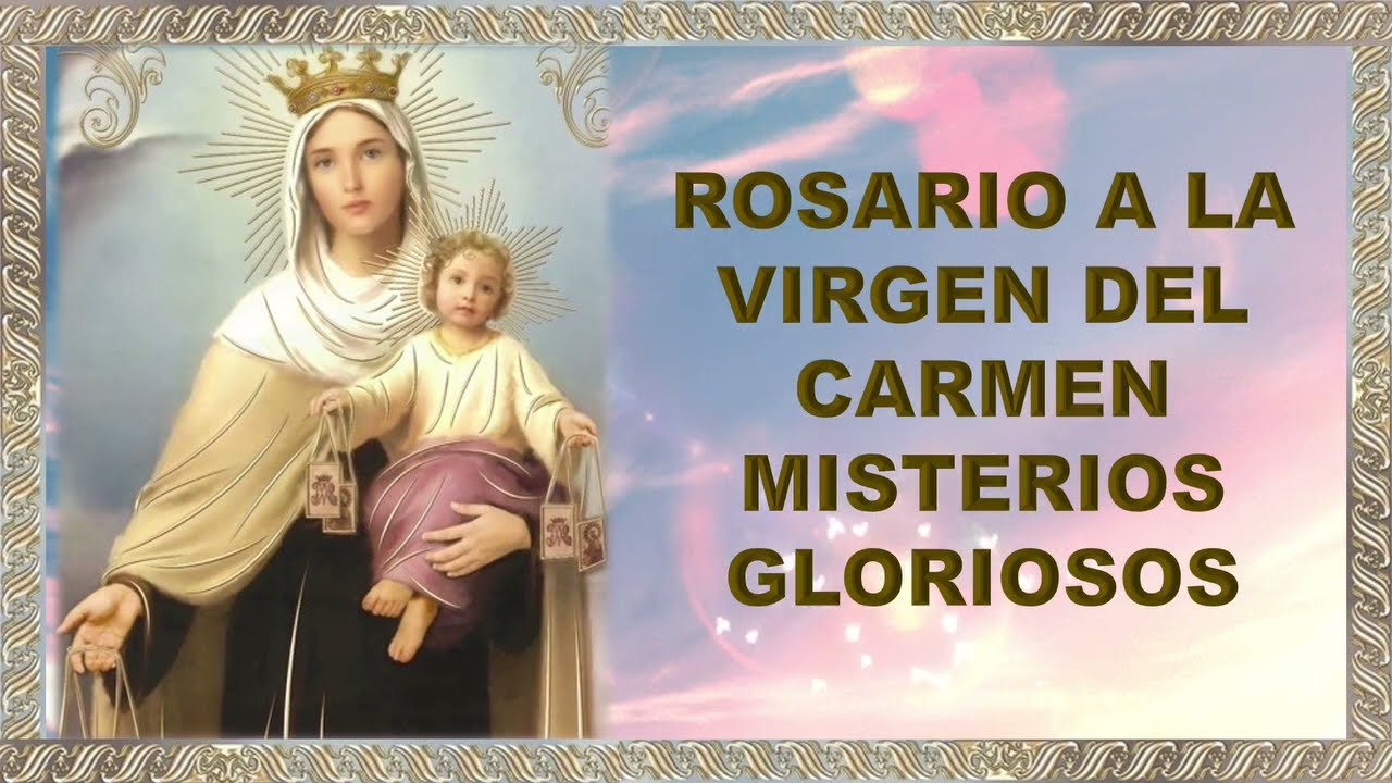 Rosario a la Virgen del Carmen (Misterios Gloriosos - Miércoles y Domingos)