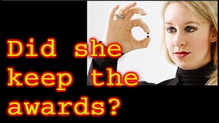 Did Elizabeth Holmes get to keep all her awards?