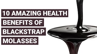 10 Amazing Health Benefits Of Blackstrap Molasses