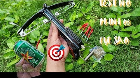 TEST NỎ SĂN MINI 03 BẮN BI SẮT VÀ MŨI TÊN XEM LỰC THẾ NÀO | NỎ MINI GIÁ TỐT | ZALO : 0342679992