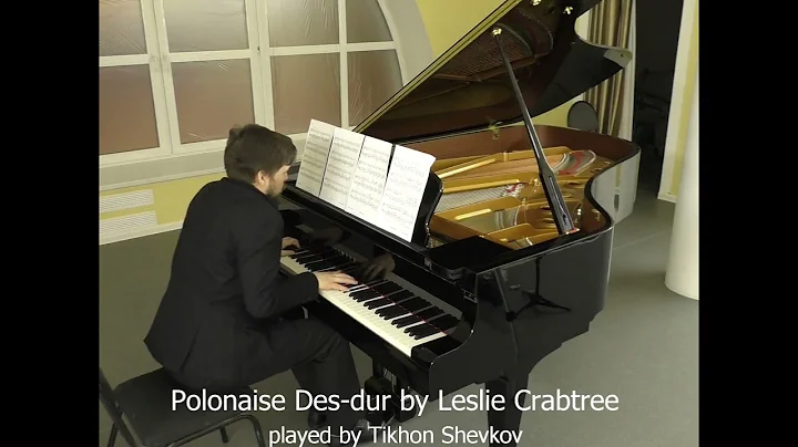 Leslie Crabtree, "Polonaise Des-dur" played by Tik...