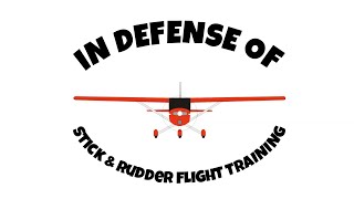 In Defense of Stick & Rudder Flight Training
