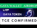 GAYA WALLET TGE CONFIRMED| GAYA WALLET LATEST UPDATE| LISTING DATE