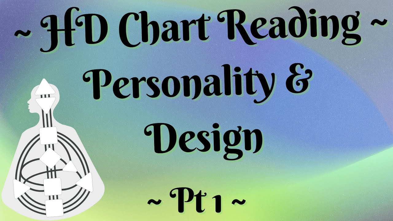 Hd Chart ~ How to Read an HD Chart Pt 1 ~ Unconscious Design & Conscious ...