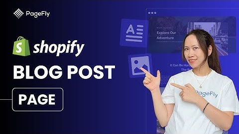 Shopify PageFly Blog Tutorial | How to Create Blog Post Page in PageFly (Legacy Editor)
