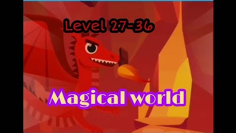 Element Flow Level 27 to 36 Magical World