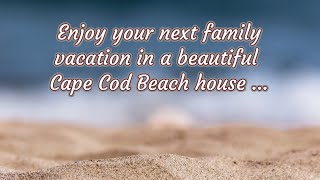Cape Cod Beach House Vacations