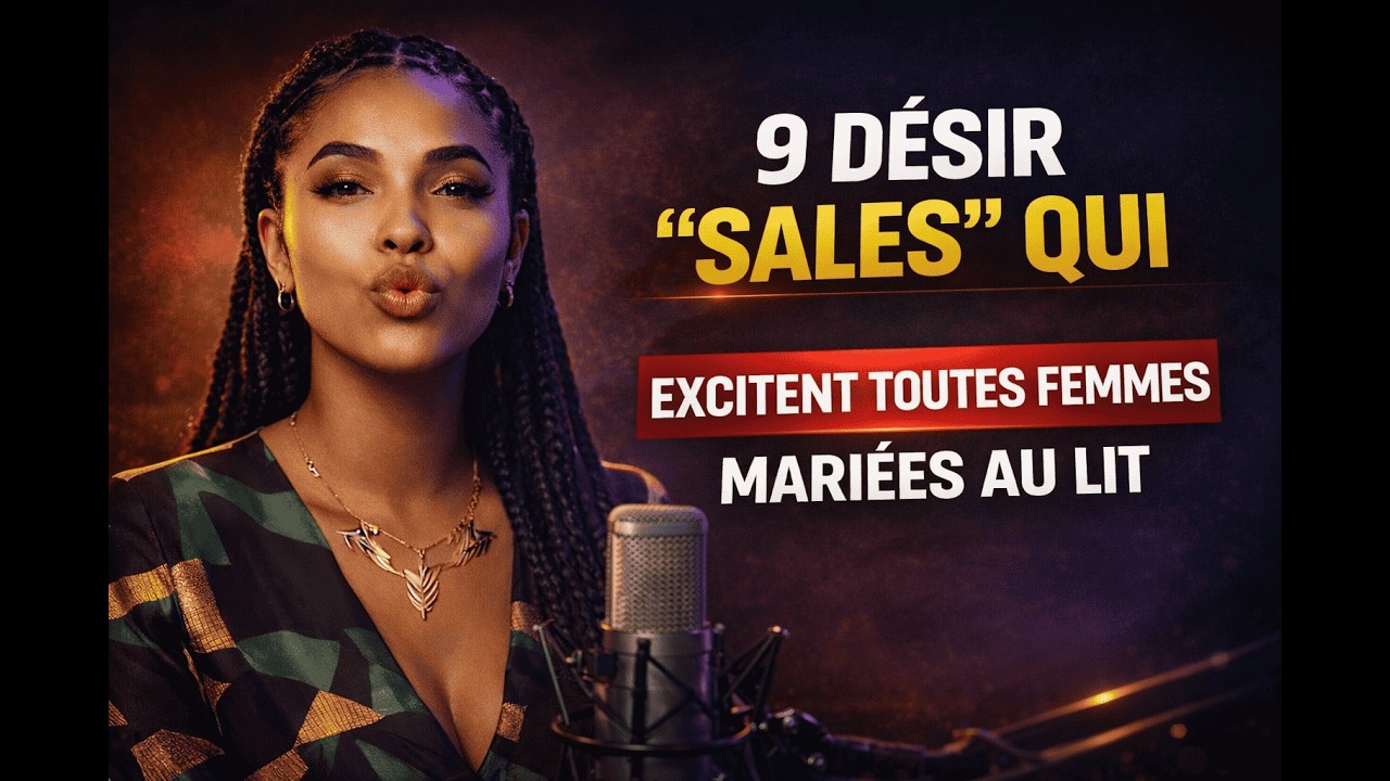 9 Choses  SALES  que les Femmes MARIÉES DÉSIRENT SECRETEMENT que les Hommes FASSENT
