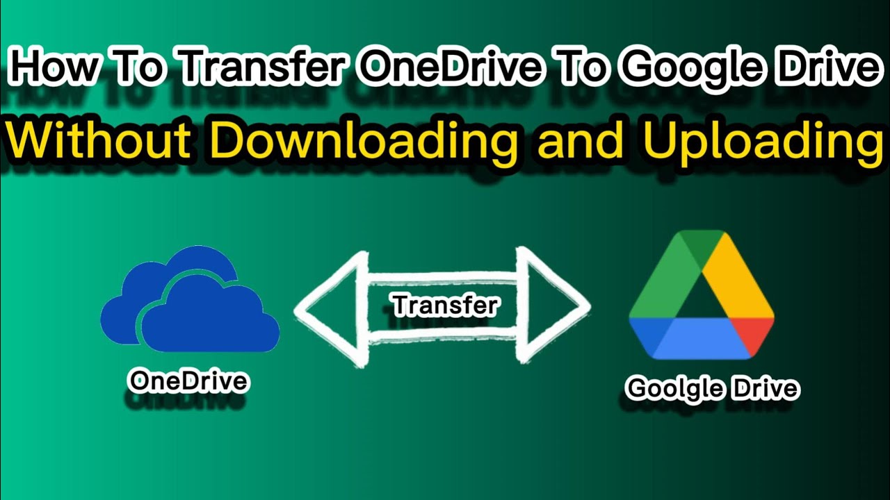 How to Backup OneDrive to Google Drive in 4 Ways