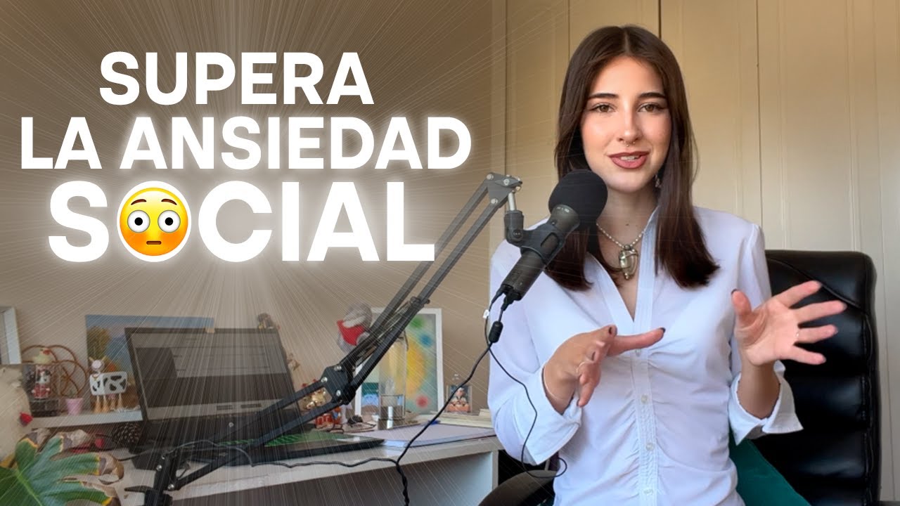 Cómo Superar la Ansiedad Social y Ser Más Seguro de Ti Mismo - YouTube
