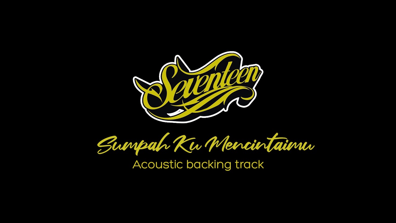 Sumpah Ku Mencintaimu -Seventeen- Acoustic backing track - YouTube