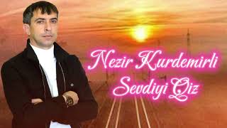 Nezir Kurdemirli - Sevdiyi Qiz 2024 (Resmi Musiqi)