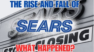 The Rise and Fall of Sears. A Retail Giant