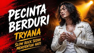 SLOW ROCK PECINTA BERDURI TRYANA LAGU SEDIH MENYENTUH HATI.