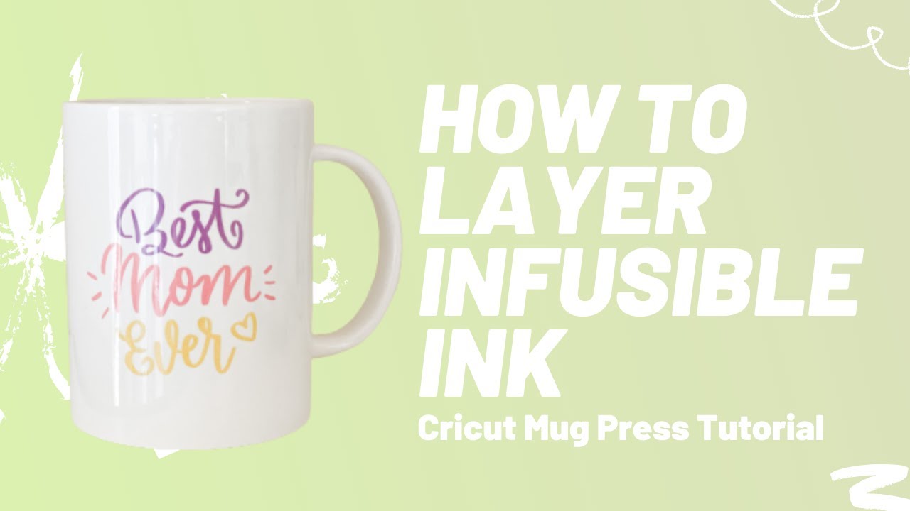Layering Infusible Ink Into Cricut Mug Press Story - Abbi Kirsten  Collections