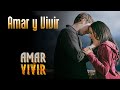 Amar y Vivir 🎶 Canción oficial - Letra