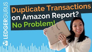 2 Ways to Solve Duplicate Transactions on Amazon Sales Tax Report