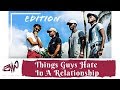 THINGS GIRLS DO IN A RELATIONSHIP THAT ANNOYS GUYS... {EAST MEETS WEST}