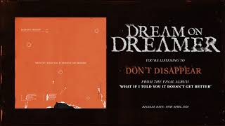 Video-Miniaturansicht von „Dream on Dreamer - Don't Disappear (OFFICIAL AUDIO STREAM)“