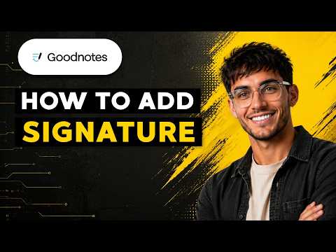 How to Add Signature in GoodNotes [2026 Full Guide]