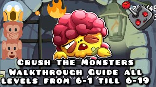 Crush The Monsters Walkthrough All Levels From 6-1 Till 6-20