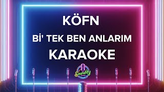 KÖFN -  Bİ TEK BEN ANLARIM / KARAOKE #karaoke Resimi