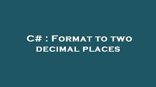 C# : Format to two decimal places