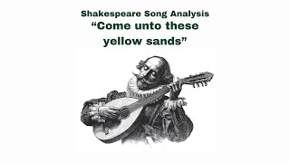 Shakespeare's Come unto these yellow sands song analysis