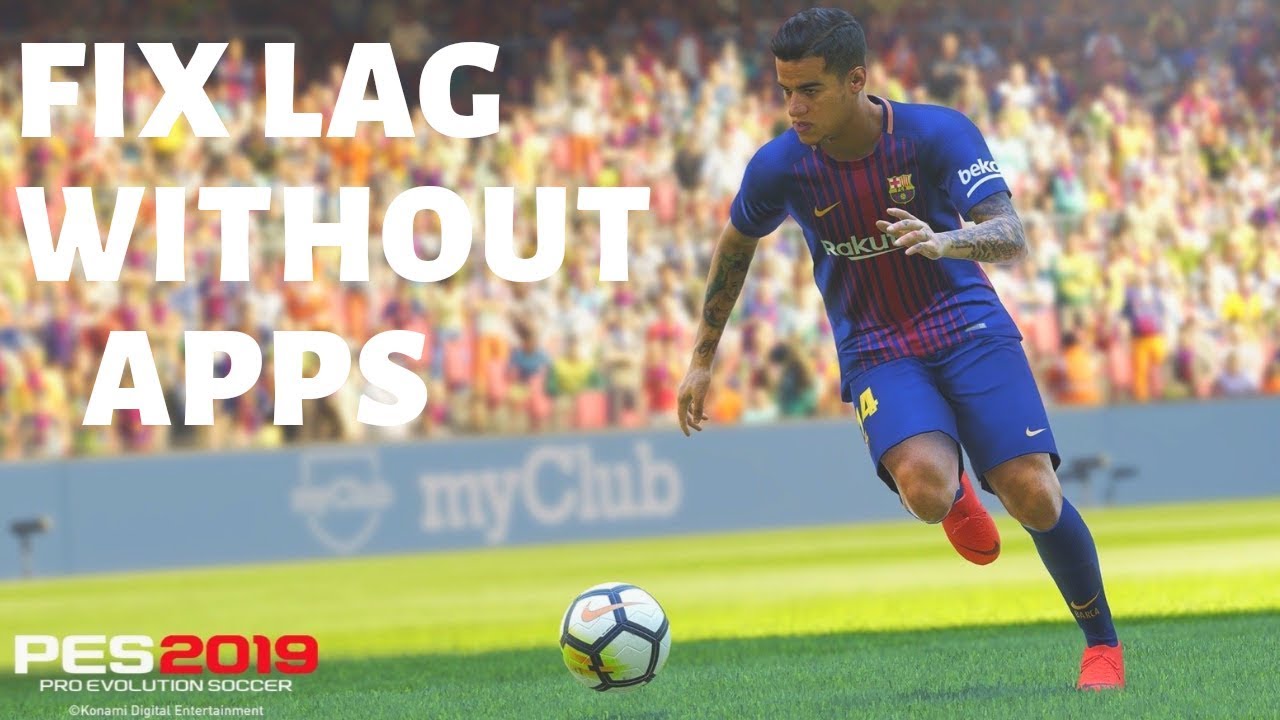 How to Fix lag in pes 2019 mobile without app