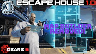 Gears 5 Escape - MAP BUILDER REMOVED! - Escape House