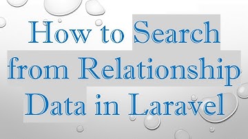 How to Search from Relationship Data in Laravel