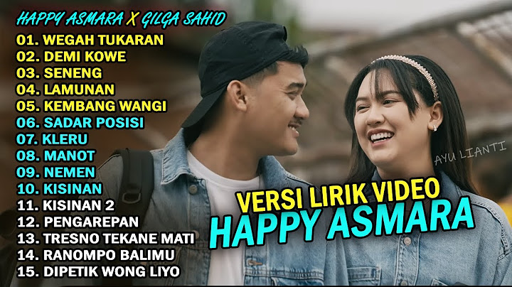 HAPPY ASMARA feat. GILGA SAHID - WEGAH TUKARAN | FULL ALBUM TERBARU 2025