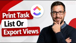 How To Print ClickUp Task List Or Export Views [2026 Guide]