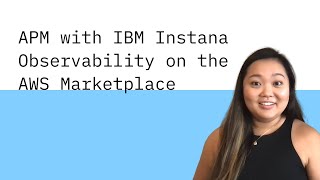 Application performance monitoring with IBM Instana Observability on the AWS Marketplace
