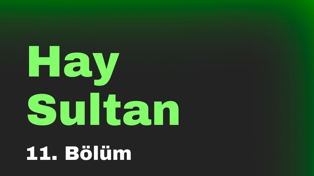 Hay Sultan - 11. Bölüm HD Podcast - YouTube
