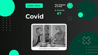 Two Pastors in a Pod | Episode Seven | Covid