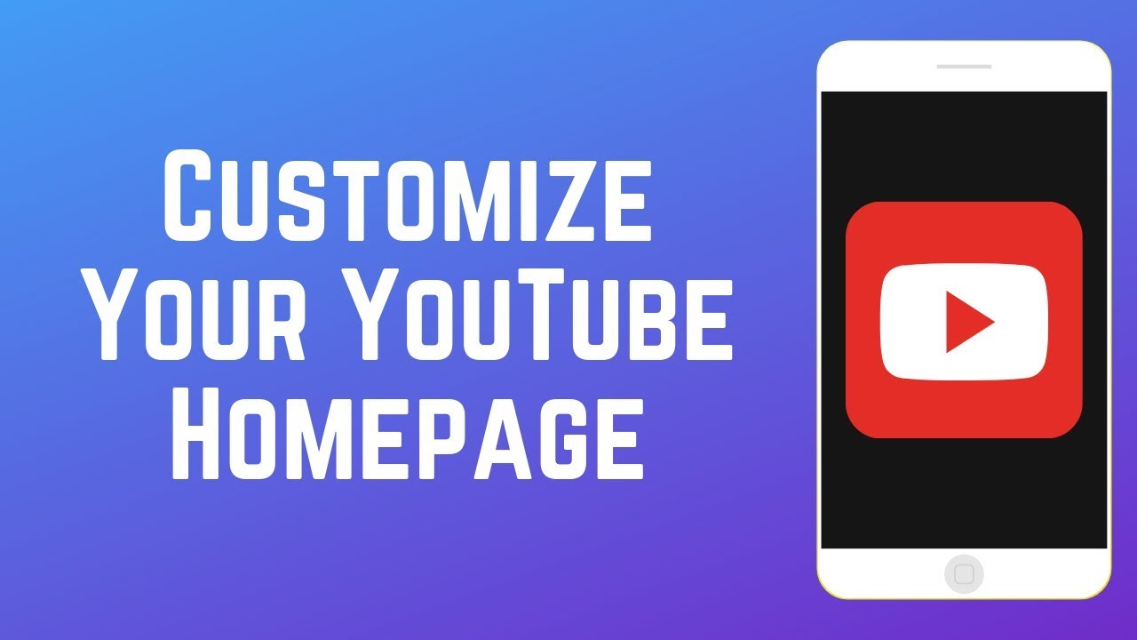 How To Personalize Your YouTube App Home Screen YouTube