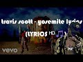 Travis Scott - YOSEMITE (LYRICS ᴴᴰ🎵)