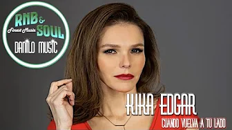 Kika Edgar - Cuando Vuelva a Tu Lado Kika Edgar - Cuando Vuelva a Tu Lado