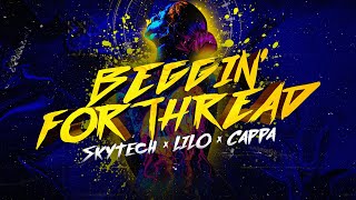 Skytech X Lilo X Cappa - Beggin' For Thread (Official Lyric Video)
