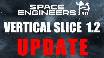 Vertical Slice 1.2 Update in Space Engineers 2