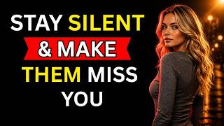 5 Stages: Stay Silent and Make Them Miss You | Stoic Relationships & Psychology