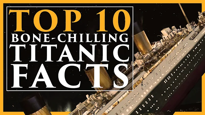 Top 10 Bone-Chilling Titanic Facts