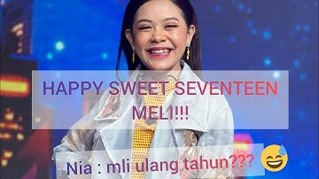 NIA : (MELI ULANG TAHUN???)HAPPY BIRTHDAY MIPAW||SWEET SEVENTEEN||MELI LIDA