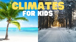 Climates for Kids | Learn about Different Weather and Climate Zones