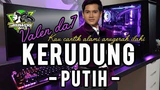 Download Lagu DJ KERUDUNG PUTIH COVER DJ _VALEN DA7_ FULL BASS MP3