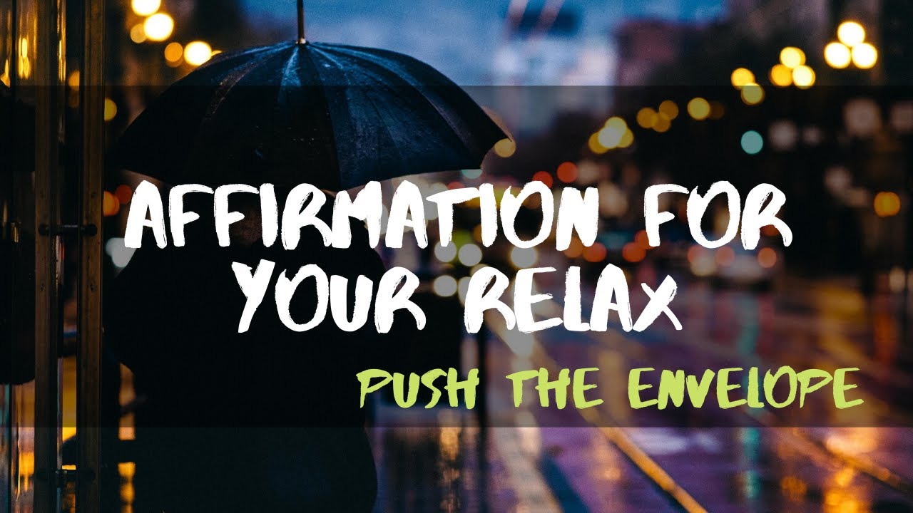 Affirmation For Your Relax. Motivation 2020. Self Development