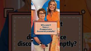 Why Wasnt Nancys Disappearance Discovered Promptly-1