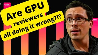 Are GPU reviews testing the WRONG games?!?