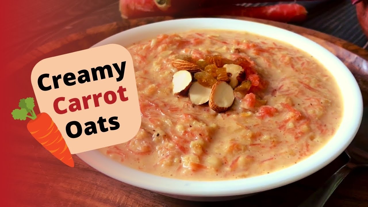 Carrot Oats Recipe | How to make Creamy Sweet Oats | Healthy Quick & Easy Breakfast to Lose Weight